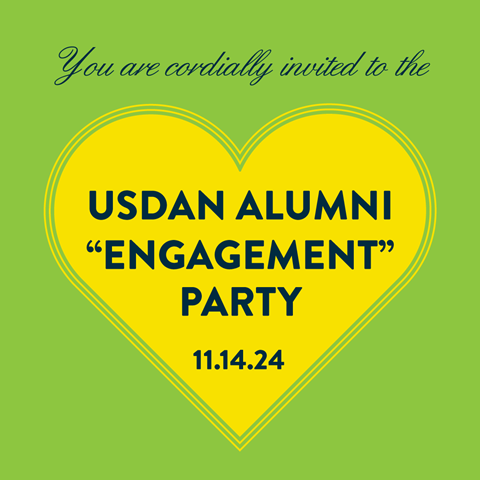 A Usdan Alumni “Engagement” Party Thursday, November 14